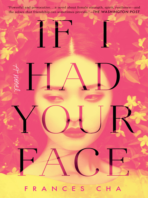 Title details for If I Had Your Face by Frances Cha - Available